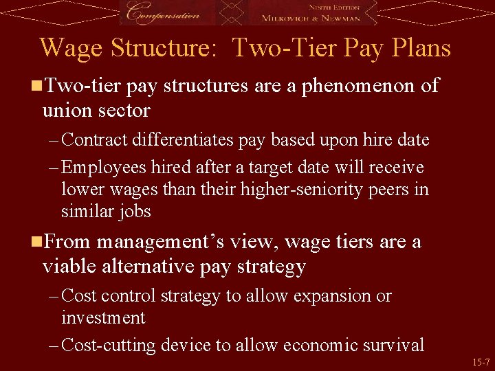 Wage Structure: Two-Tier Pay Plans n. Two-tier pay structures are a phenomenon of union