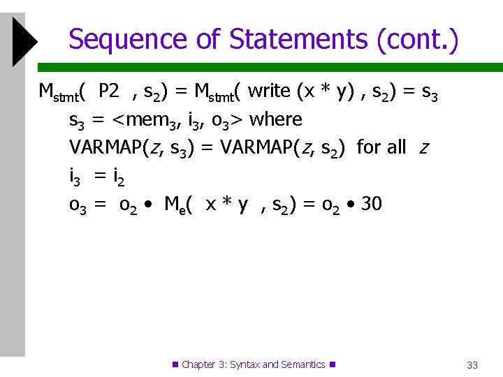 Sequence of Statements (cont. ) Mstmt( P 2 , s 2) = Mstmt( write