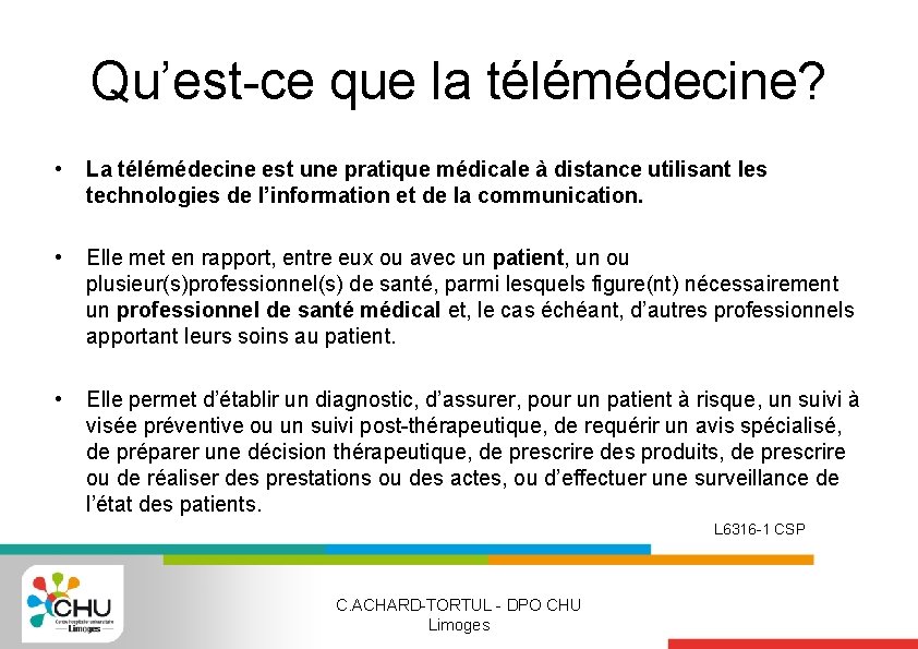 Qu’est-ce que la télémédecine? • La télémédecine est une pratique médicale à distance utilisant