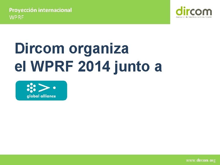Proyección internacional WPRF Dircom organiza el WPRF 2014 junto a www. dircom. org 