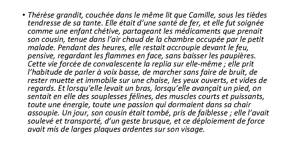  • Thérèse grandit, couchée dans le même lit que Camille, sous les tièdes