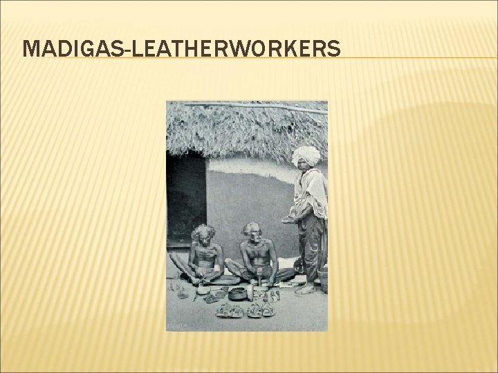 MADIGAS-LEATHERWORKERS 