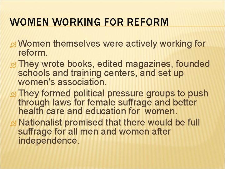 WOMEN WORKING FOR REFORM Women themselves were actively working for reform. They wrote books,