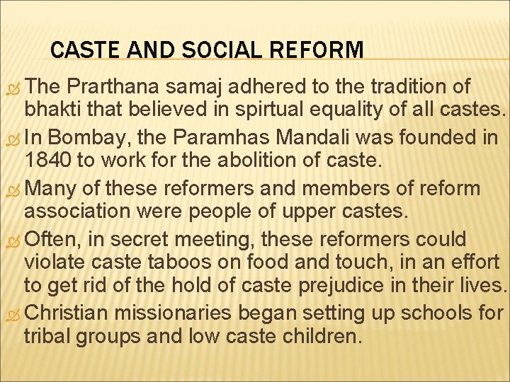 CASTE AND SOCIAL REFORM The Prarthana samaj adhered to the tradition of bhakti that