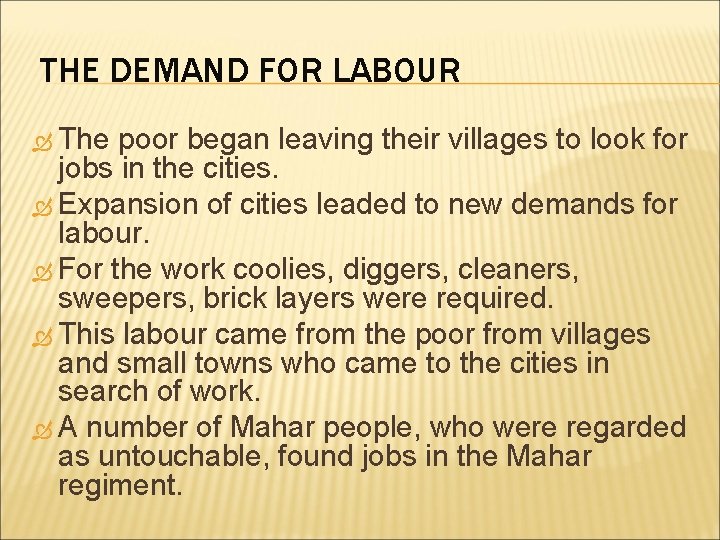 THE DEMAND FOR LABOUR The poor began leaving their villages to look for jobs