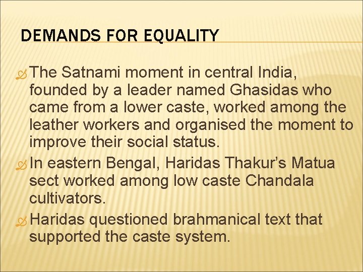 DEMANDS FOR EQUALITY The Satnami moment in central India, founded by a leader named