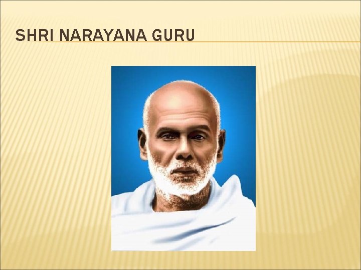 SHRI NARAYANA GURU 