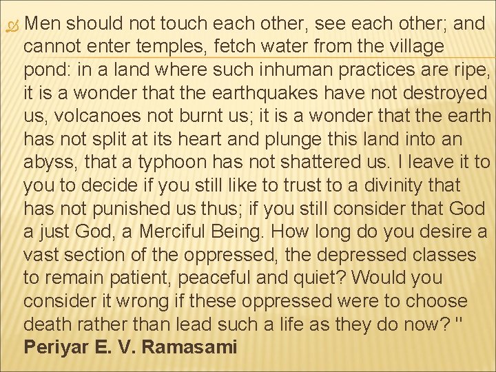  Men should not touch each other, see each other; and cannot enter temples,