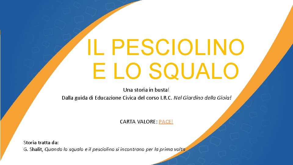 IL PESCIOLINO E LO SQUALO Una storia in busta! Dalla guida di Educazione Civica