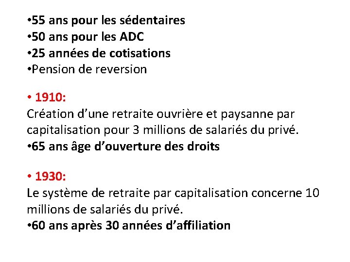  • 55 ans pour les sédentaires • 50 ans pour les ADC •