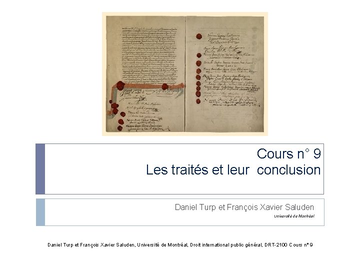Cours n° 9 Les traités et leur conclusion Daniel Turp et François Xavier Saluden