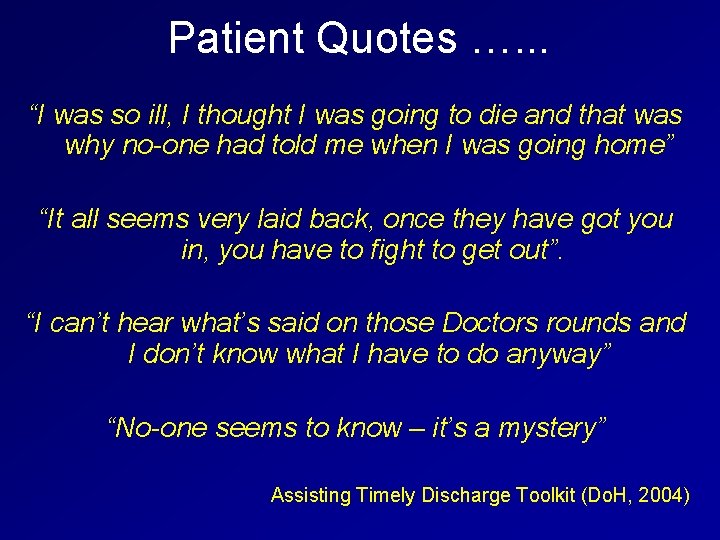 Patient Quotes …. . . “I was so ill, I thought I was going