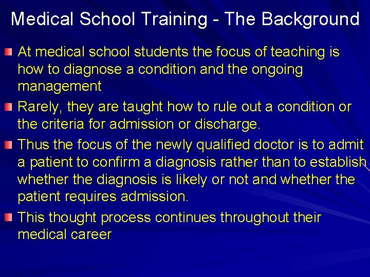 Medical School Training - The Background At medical school students the focus of teaching