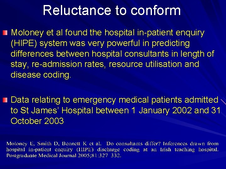 Reluctance to conform Moloney et al found the hospital in-patient enquiry (HIPE) system was