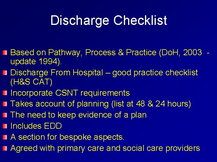 Discharge Checklist Based on Pathway, Process & Practice (Do. H, 2003 update 1994). Discharge