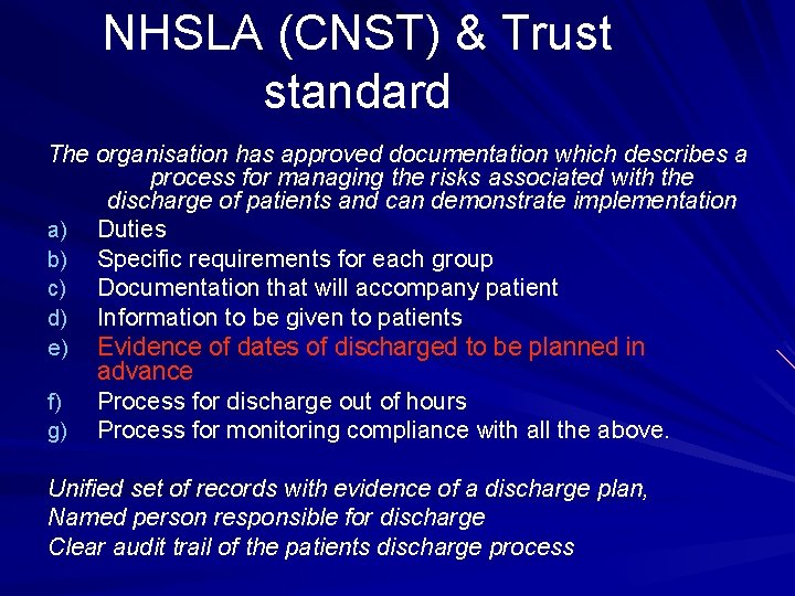 NHSLA (CNST) & Trust standard The organisation has approved documentation which describes a process