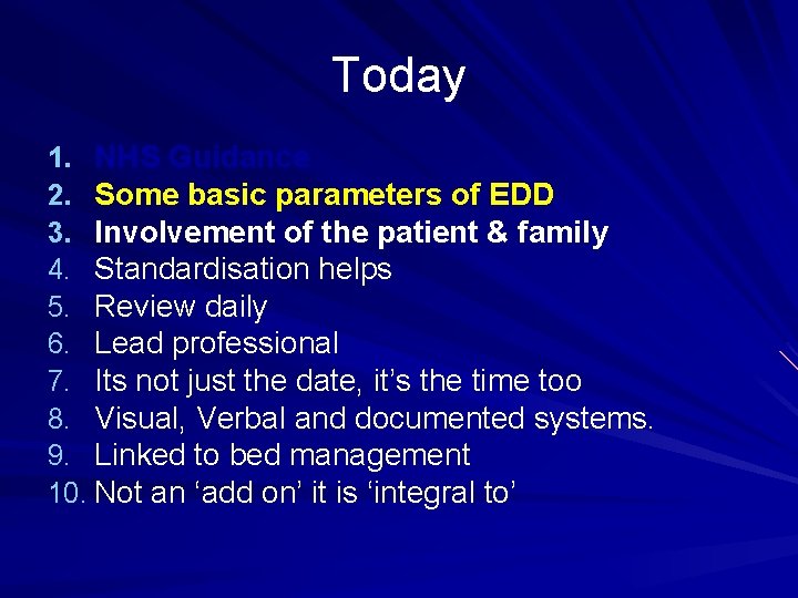 Today 1. NHS Guidance 2. Some basic parameters of EDD 3. Involvement of the