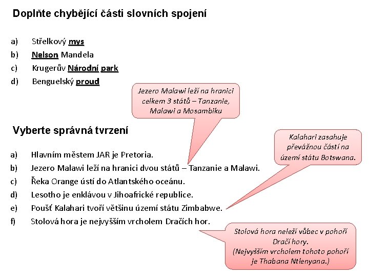 Doplňte chybějící části slovních spojení a) b) c) d) Střelkový mys Nelson Mandela Krugerův