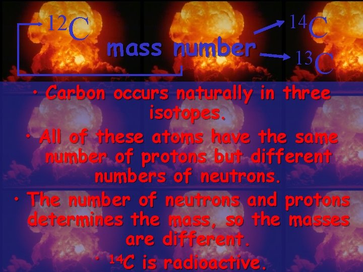 12 C mass number 14 C 13 C • Carbon occurs naturally in three