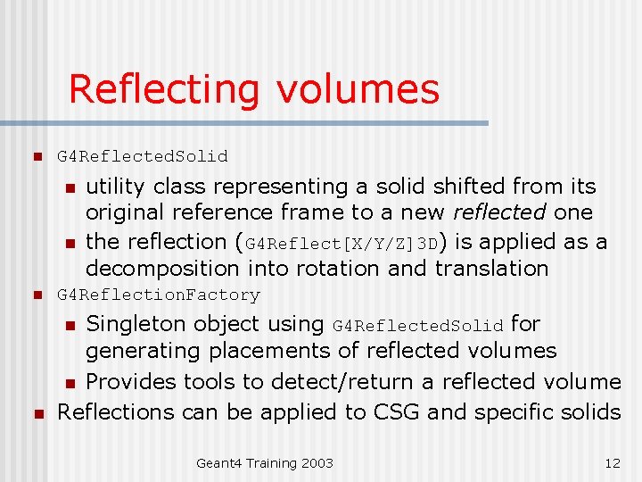 Reflecting volumes n G 4 Reflected. Solid n n utility class representing a solid