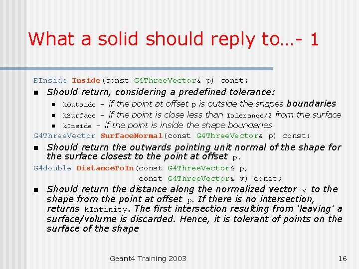 What a solid should reply to…- 1 EInside(const G 4 Three. Vector& p) const;