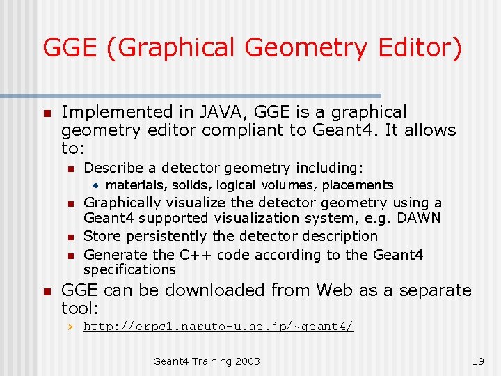 GGE (Graphical Geometry Editor) n Implemented in JAVA, GGE is a graphical geometry editor