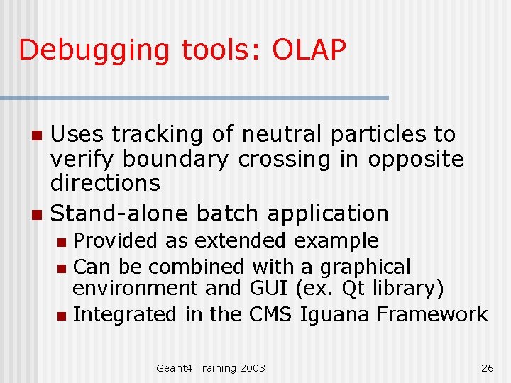 Debugging tools: OLAP Uses tracking of neutral particles to verify boundary crossing in opposite