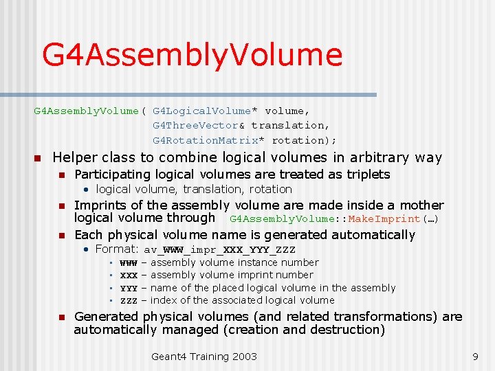 G 4 Assembly. Volume( G 4 Logical. Volume* volume, G 4 Three. Vector& translation,