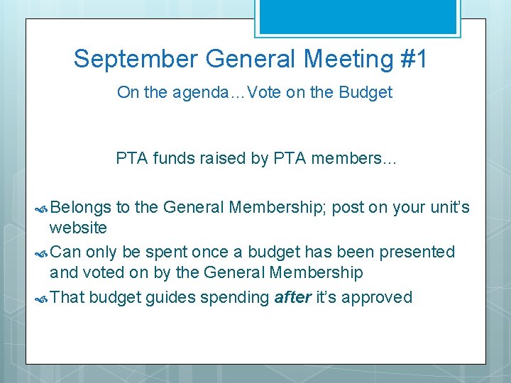 September General Meeting #1 On the agenda…Vote on the Budget PTA funds raised by