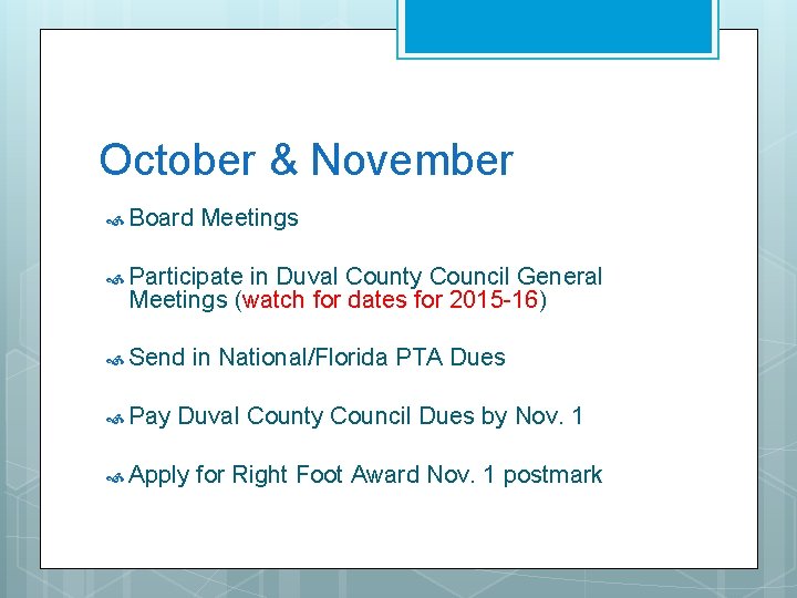 October & November Board Meetings Participate in Duval County Council General Meetings (watch for