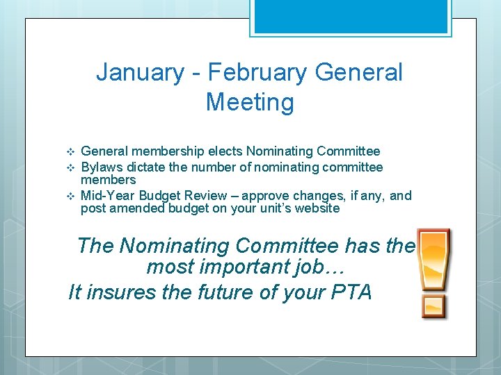 January - February General Meeting v v v General membership elects Nominating Committee Bylaws