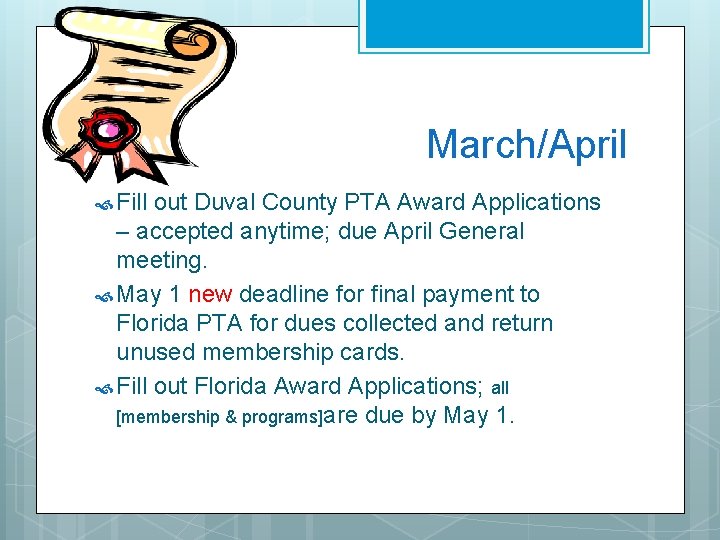 March/April Fill out Duval County PTA Award Applications – accepted anytime; due April General