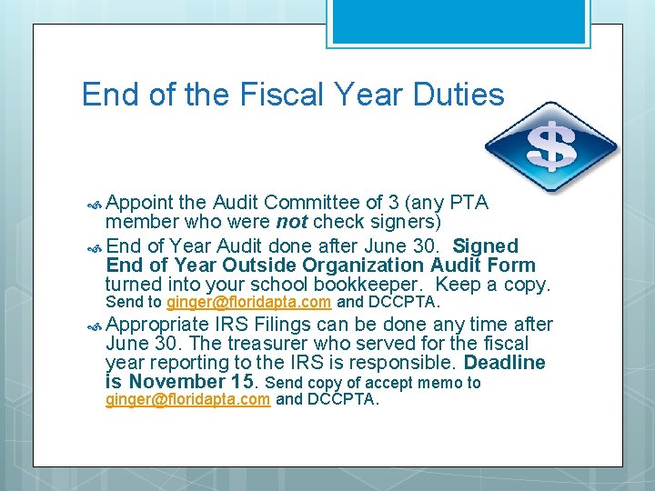 End of the Fiscal Year Duties Appoint the Audit Committee of 3 (any PTA