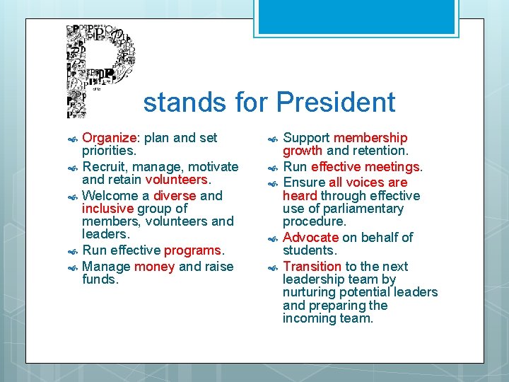 st stands for President Organize: plan and set priorities. Recruit, manage, motivate and retain