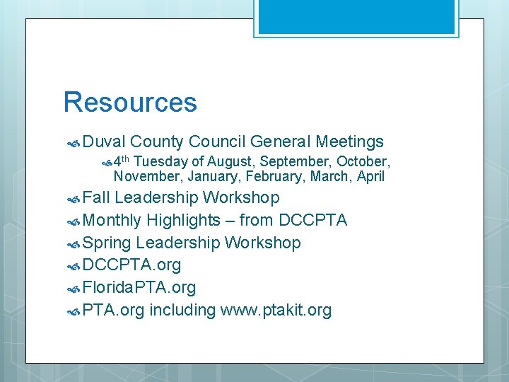 Resources Duval County Council General Meetings 4 th Tuesday of August, September, October, November,