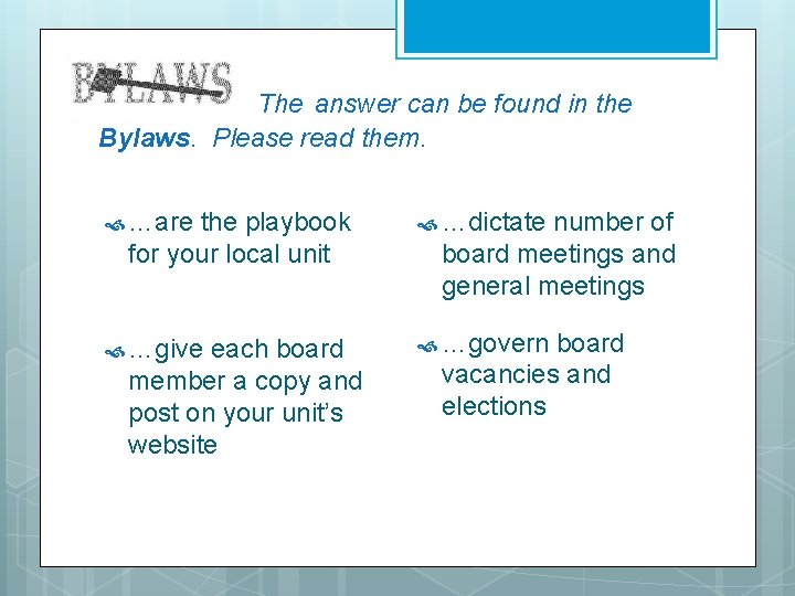 The answer can be found in the Bylaws. Please read them. …are the playbook