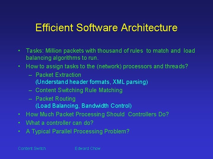 Efficient Software Architecture • Tasks: Million packets with thousand of rules to match and