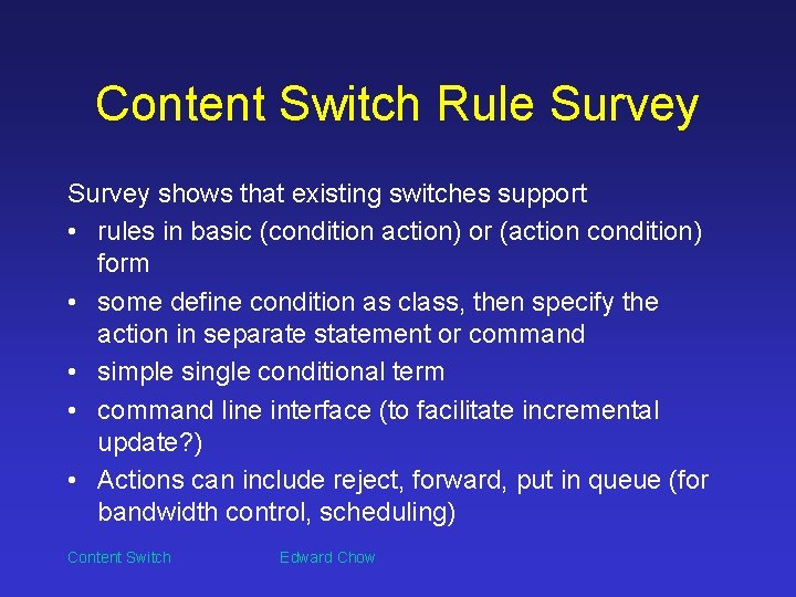 Content Switch Rule Survey shows that existing switches support • rules in basic (condition