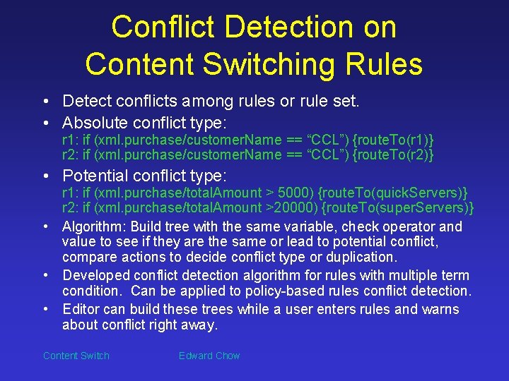 Conflict Detection on Content Switching Rules • Detect conflicts among rules or rule set.