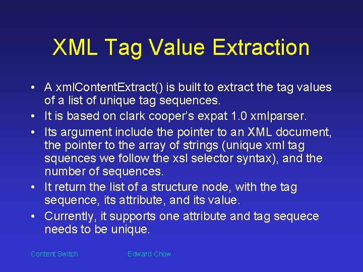 XML Tag Value Extraction • A xml. Content. Extract() is built to extract the