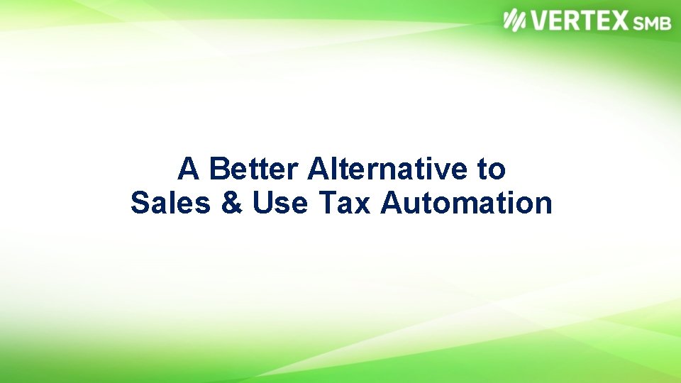 A Better Alternative to Sales & Use Tax Automation 
