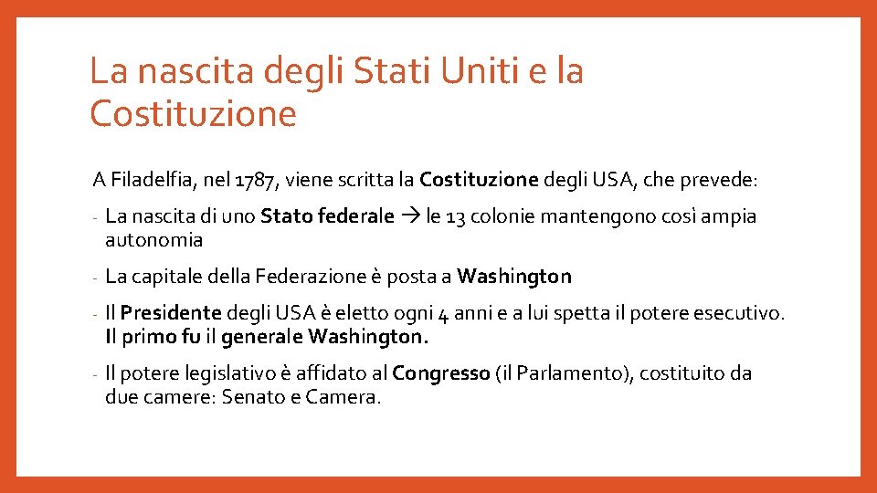 La nascita degli Stati Uniti e la Costituzione A Filadelfia, nel 1787, viene scritta