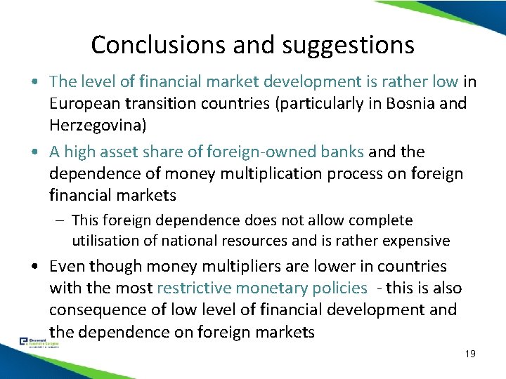 Conclusions and suggestions • The level of financial market development is rather low in
