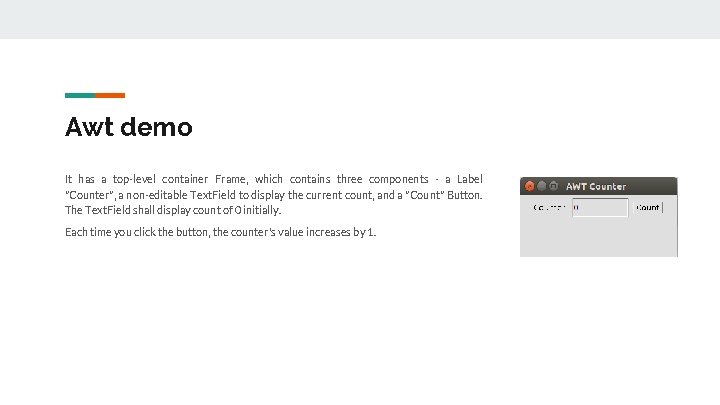 Awt demo It has a top-level container Frame, which contains three components - a