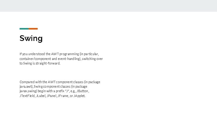 Swing If you understood the AWT programming (in particular, container/component and event-handling), switching over