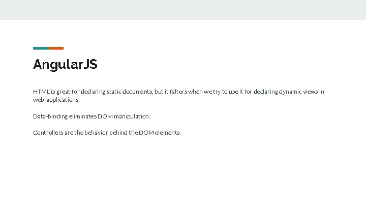 Angular. JS HTML is great for declaring static documents, but it falters when we