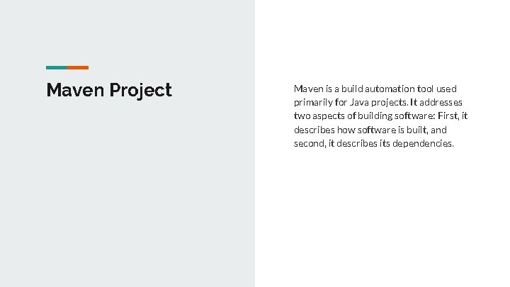 Maven Project Maven is a build automation tool used primarily for Java projects. It