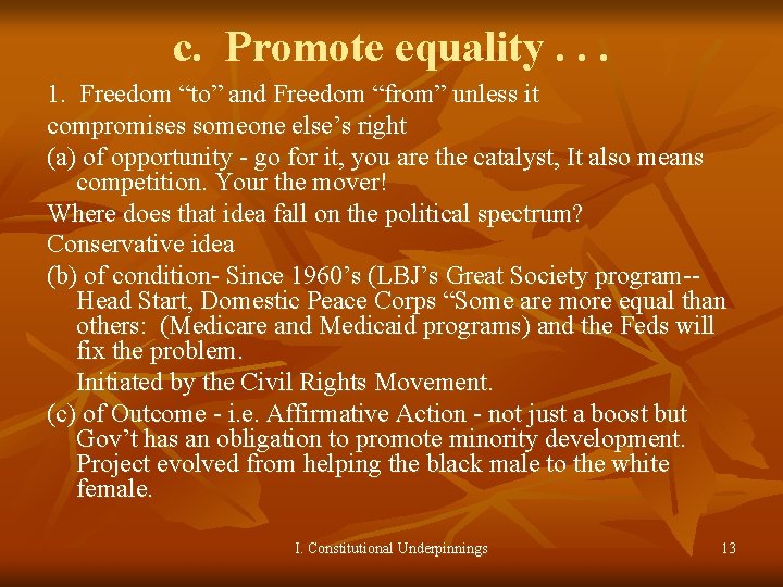 c. Promote equality. . . 1. Freedom “to” and Freedom “from” unless it compromises