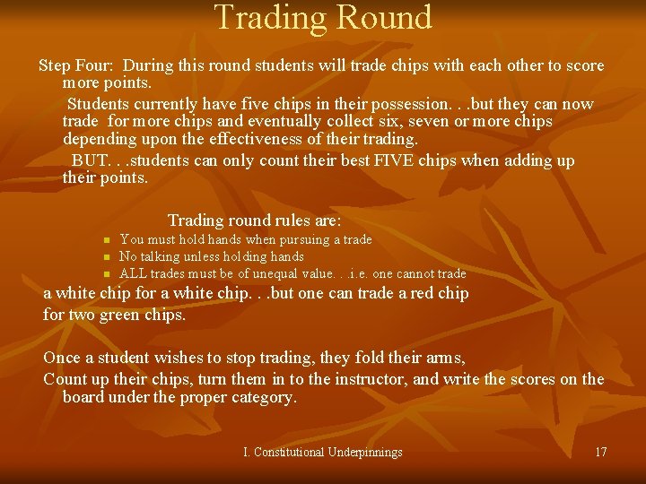 Trading Round Step Four: During this round students will trade chips with each other