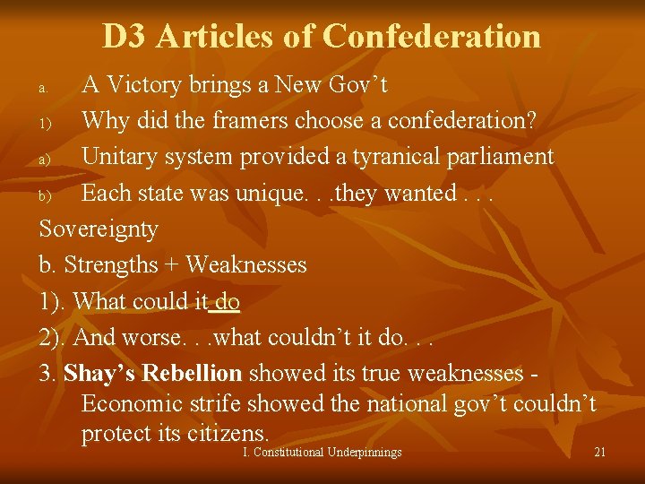 D 3 Articles of Confederation A Victory brings a New Gov’t 1) Why did